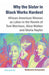 Why the Sister in Black Works Hardest: African-American as Labour in the Novels of Toni Morrison, Alice Walker and Gloria Naylor by Madhumita Purkayastha