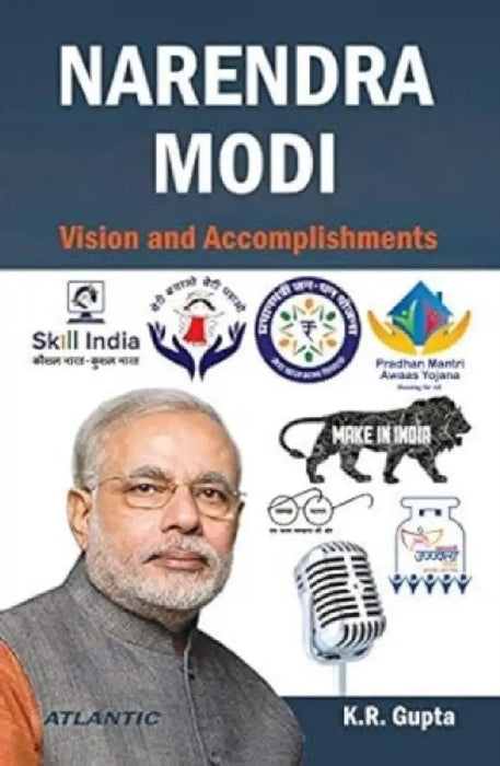 Narendra Modi: Vision and Accomplishments by K.R. Gupta