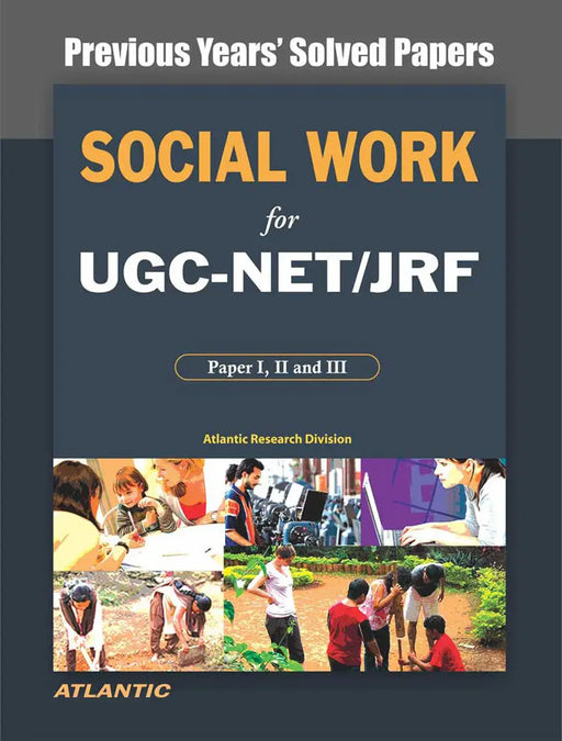 Social Work for UGC-NET/JRF: Previous Years' Solved Papers by Atlantic Research Division