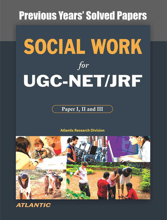 Social Work for UGC-NET/JRF: Previous Years' Solved Papers by Atlantic Research Division