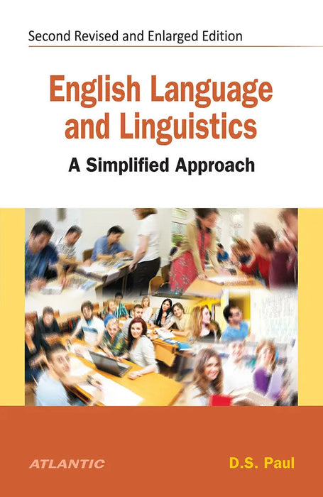 English Language and Linguistics: A Simplified Approach by D.S. Paul