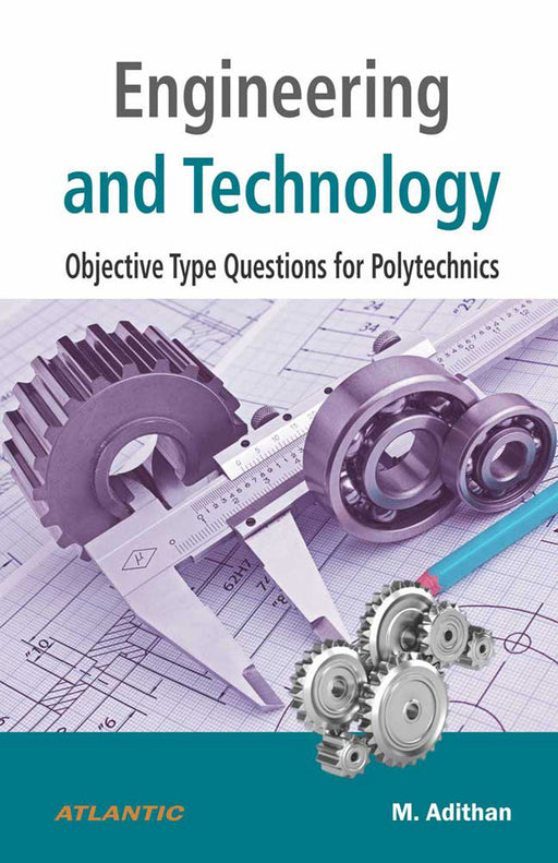 Engineering and Technology Objective Type Questions for Polytechnics by M. Adithan