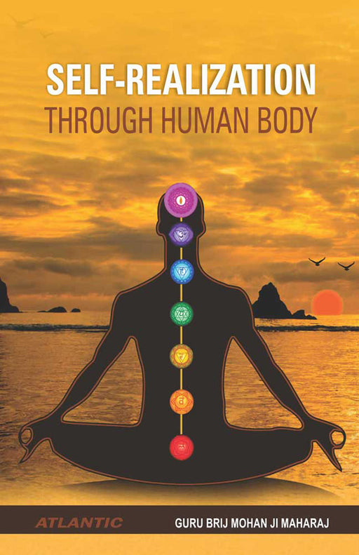 Self-Realization Through Human Body by Guru Brij Mohan Ji Maharaj