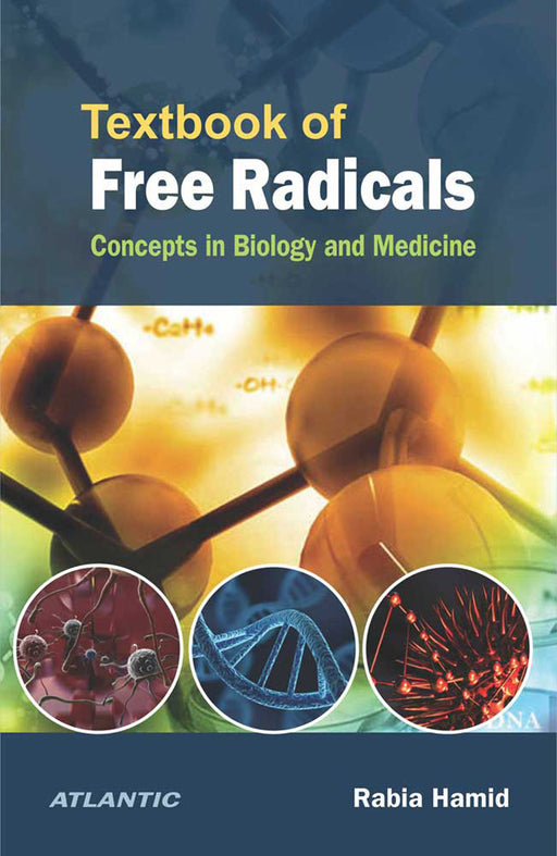 Textbook of Free Radicals: Concepts in Biology and Medicine by Rabia Hamid