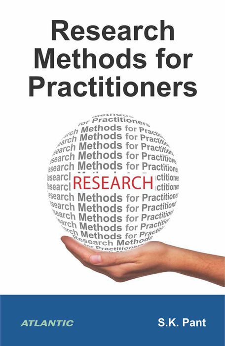 Research Methods for Practitioners by S.K. Pant