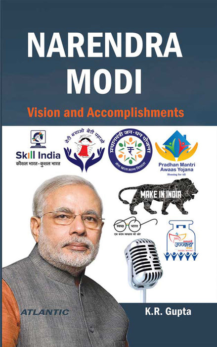 Narendra Modi: Vision and Accomplishments by K.R. Gupta