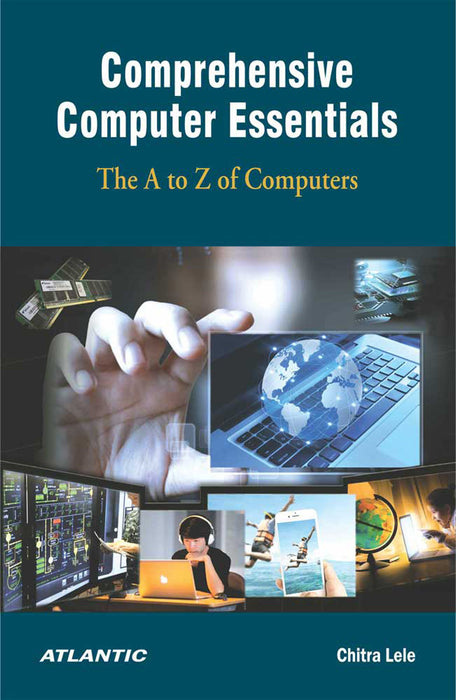 Comprehensive Computer Essentials: The A to Z of Computers by Chitra Lele