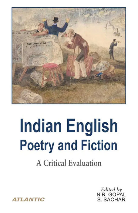 Indian English Poetry and Fiction: A Critical Evaluation by N.R. Gopal