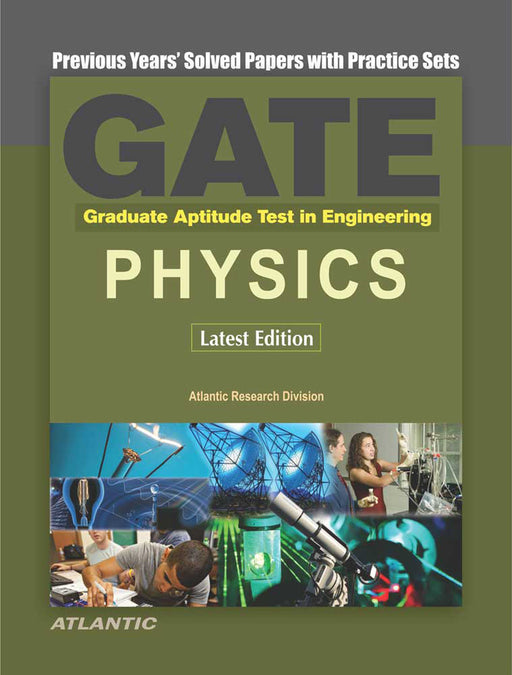 Gate Physics: Graduate Aptitude Test in Engineering (Previous Year's Solved Papers with Practice Sets) by Atlantic Research Division