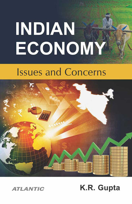 Indian Economy: Issues and Concerns by K.R. Gupta