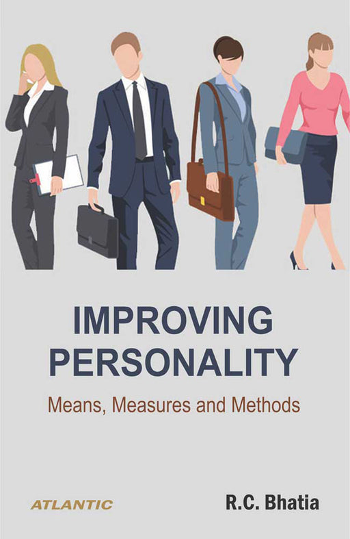 Improving Personality: Means, Measures and Methods by R.C. Bhatia