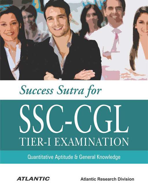 Success Sutra for SSC-CGL Tier-I Examination: Quantitative Aptitude and General Knowledge by Atlantic Research Division