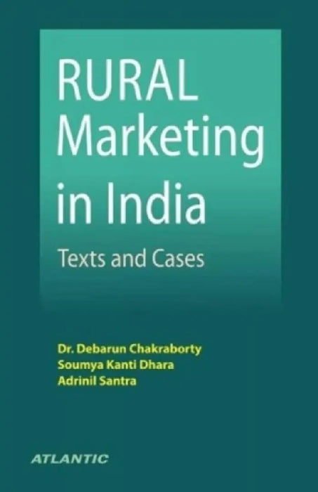 Rural Marketing in India: Texts and Cases by Dr. Debarun Chakraborty