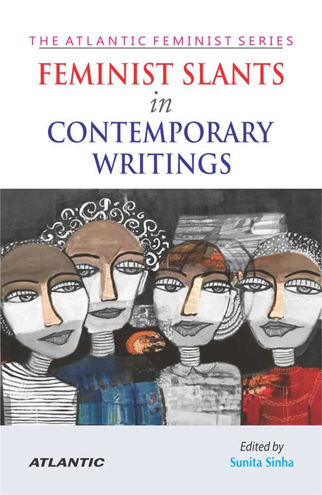 Feminist Slants in Contemporary Writings by Sunita Sinha