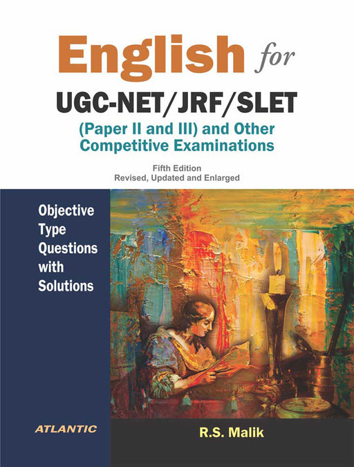 English For UGC‐NET/JRF/SLET: (Paper II and III) and Other Competitive Examinations - Objective Type Questions with Solutions by R.S. Malik