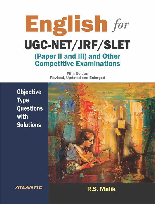 English for UGC-NET JRF Slet: (Paper II and III) and other Competitive Examinations-Objective Type Questions with Solutions by R.S. Malik