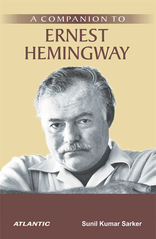 A Companion to Ernest Hemingway by Sunil Kumar Sarkar