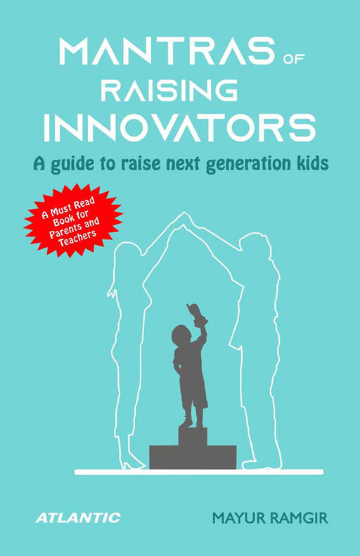 Mantras of Rising Innovators: A guide to raise next generation kids by Mayur Ramgir