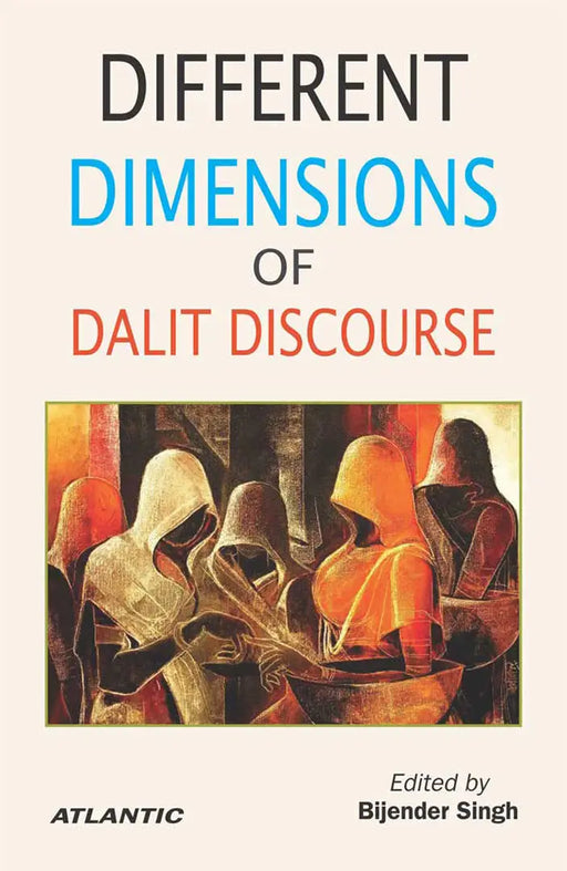 Different Dimensions of Dalit Discourse by Bijender Singh