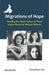 Migrations of Hope: Reading the Short Fiction of Three Indian American Women Writers by Basudhara Roy