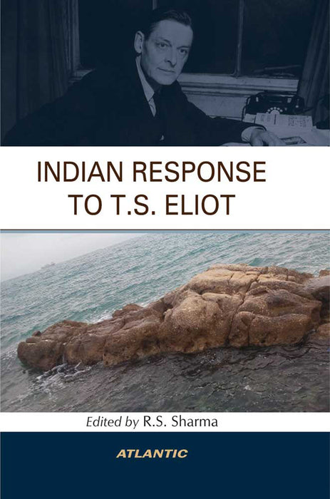 Indian Response To T.S. Eliot by R.S. Sharma