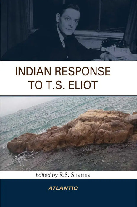 Indian Response to T.S. Eliot by R.S. Sharma
