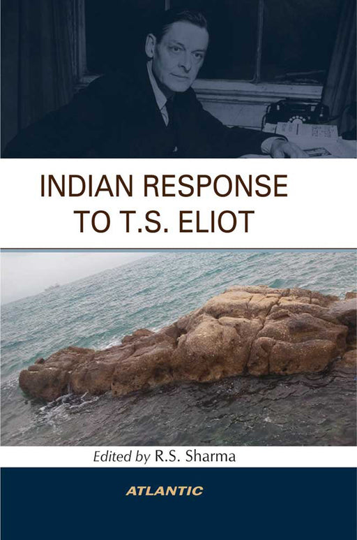 Indian Response To T.S. Eliot by R.S. Sharma