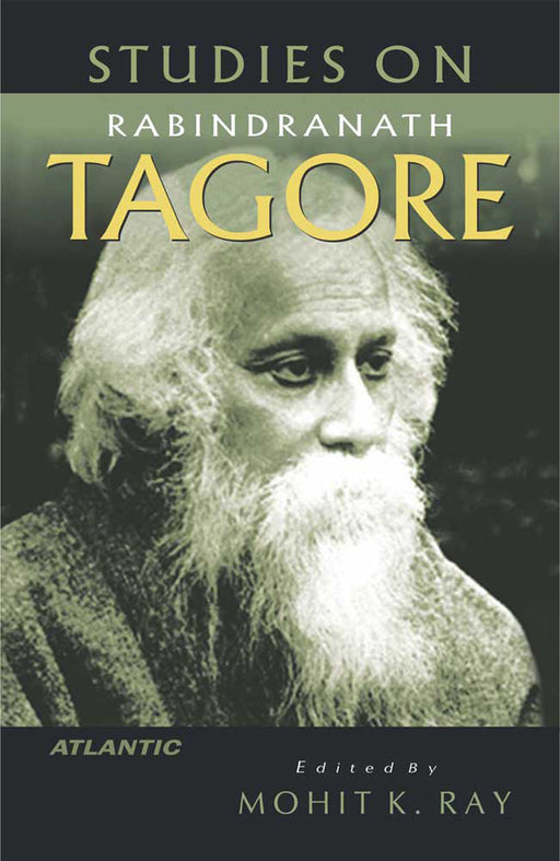 Studies On Rabindranath Tagore by Mohit K. Ray