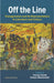 Off the Line: Transgression and Its Representation in Literature and Culture by Tanmoy Kundu, Srirupa Mahalanabis