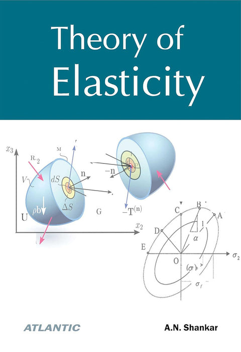 Theory of Elasticity Hardcover A.N. Shankar 1st 9788126931521 2022 by A.N. Shankar