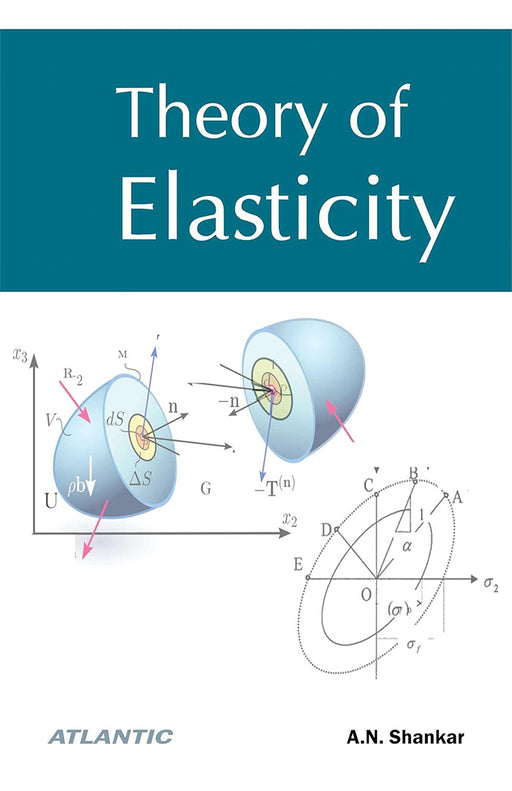 Theory of Elasticity by A.N. Shankar