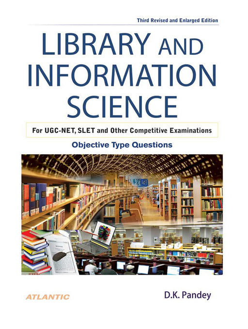 Library And Information Science: For NET, SLET and Other Competitive Examinations Objective Type Questions by D.K. Pandey