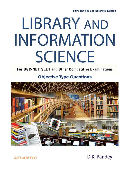 Library And Information Science: For NET, SLET and Other Competitive Examinations Objective Type Questions by D.K. Pandey
