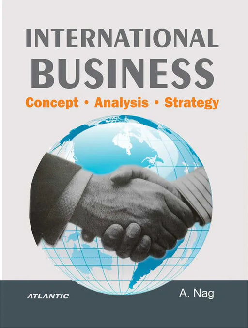International Business: Concept Analysis and Strategy by A. Nag