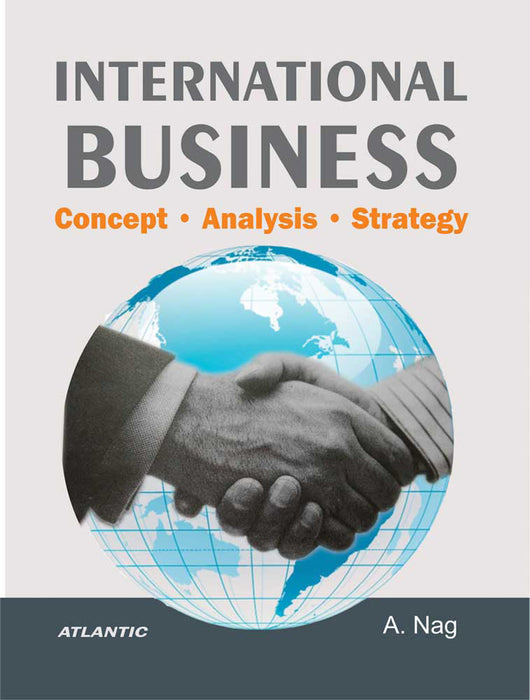 International Business: Concept, Analysis and Strategy by A. Nag