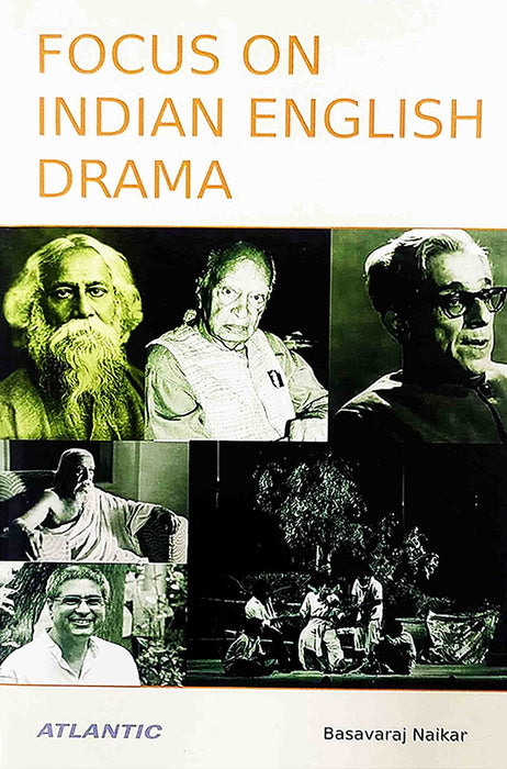 Focus on Indian English Drama by Basavaraj Naikar