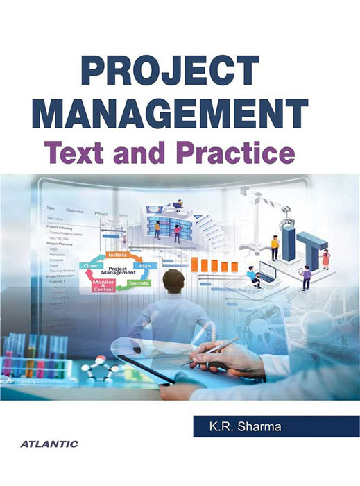 Project Management: Text and Practice by K.R. Sharma