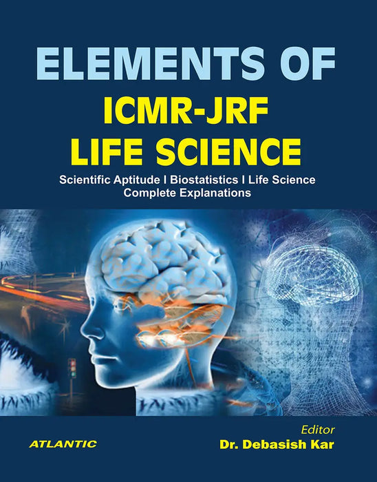 Elements of ICMR-JRF Life Science by Dr. Debasish Kar
