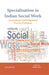 Specialization in Indian Social Work:: An Academic and Indigenized Practice Profession by Sanjay Roy