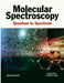 Molecular Spectroscopy: Quantum to Spectrum by Amita Dua