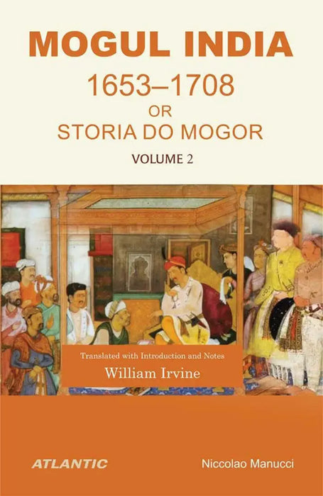 Mogul India Or Storia Do Mogor  (Vol. 2) by Niccolao Manucci
