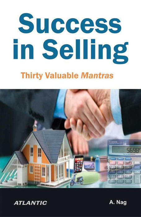 Success in Selling: Thirty Valuable Mantras by A. Nag