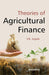 Theories Of Agricultural Finance by V.B. Jugale