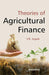 Theories Of Agricultural Finance by V.B. Jugale