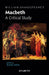 William Shakespeare's Macbeth: a Critical Study by Sunita Sinha