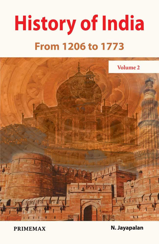 History Of India: From 1206 to 1773 by N. Jayapalan