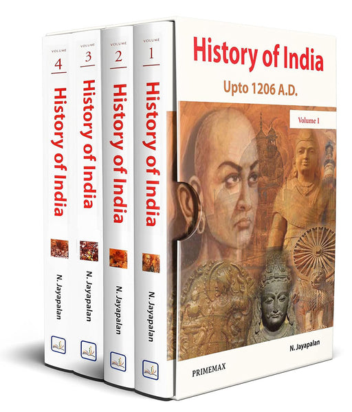 History of India: Vol.1 (Upto 1206 A.D.) Vol.2 (1206 to 1773) Vol.3 (1773 to Lord Minto) Vol.4 (upto 20th Century) by N. Jayapalan