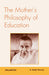 The Mother'S Philosophy Of Education by G Ranjit Sharma