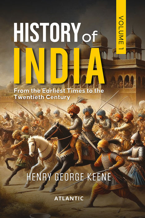 History of India: From the Earliest Times to the Twentieth Century Vol. 1