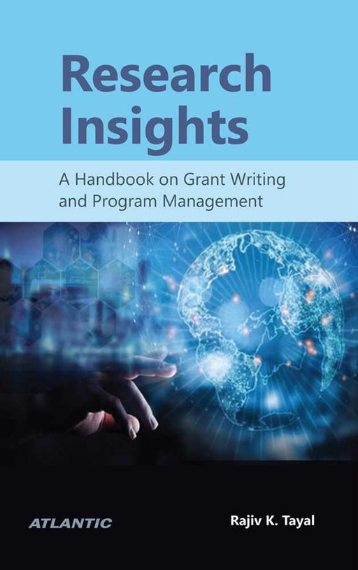 Research Insights: A Handbook on Grant Writing and Program Management by Rajiv K. Tayal